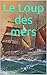 Le Loup des mers (French Edition) by 