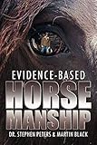 Evidence-Based Horsemanship by Stephen Peters, Martin Black