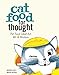 Cat Food for Thought: Pet Food Label Art, Wit & Wisdom by Warren Dotz