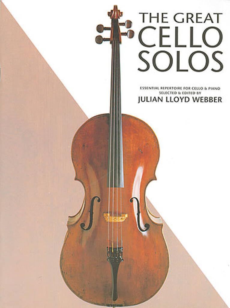 The Great Cello Solos | Julian Lloyd Webber Cello Solo Sheet Music Collection | Essential Short Classical Pieces for Intermediate Players Featuring Faure, Bach, Saint Saens, Bruch and Mendelssohn