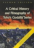 A Critical History and Filmography of Toho's Godzilla Series, 2d ed. by David Kalat