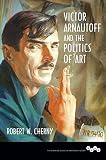 Robert W. Cherny, "Victor Arnautoff and the Politics of Art" (U Illinois Press, 2017)