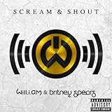 Scream & Shout [feat. Britney Spears] [Explicit]