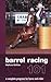 Barrel Racing 101: A Complete Program For Horse And Rider