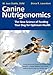 CANINE NUTRIGENOMICS: THE NEW SCIENCE OF FEEDING YOUR DOG FOR OPTIMUM HEALTH