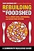 Rebuilding the Foodshed: How to Create Local, Sustainable, and Secure Food Systems (Community Resilience Guides)