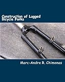 Construction of Lugged Bicycle Forks by Marc-Andre R. Chimonas, Raymond Wang