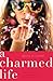 A Charmed Life (The Charmed Life)