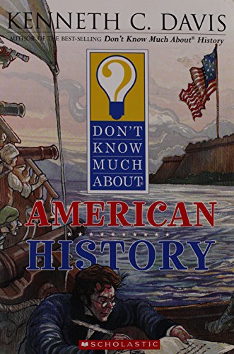 Don't Know Much About American History 0439587409 Book Cover