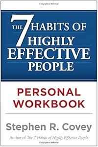 The 7 Habits of Highly Effective People Personal Workbook