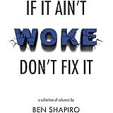 If It Ain't Woke, Don't Fix It