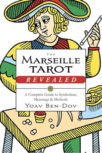 The Marseille Tarot Revealed: A Complete Guide to Symbolism, Meanings & Methods (English Edition)