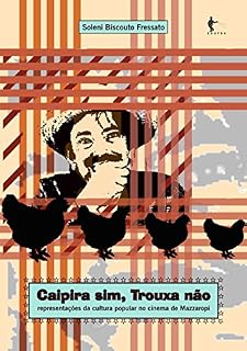 Livro Caipira sim, Trouxa não: representações da cultura popular no cinema de Mazzaropi