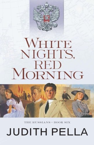 White Nights, Red Morning (The Russians): Repackaged Edition by Judith Pella