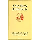A New Theory of Urban Design (Center for Environmental Structure Series)