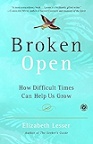 Broken Open: How Difficult Times Can Help Us Grow