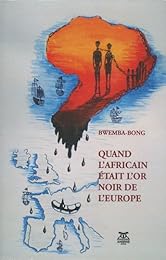 Quand l'Africain était l'or noir de l'Europe