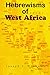 Hebrewisms of West Africa
