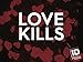 Love Kills Season 1