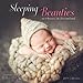 Sleeping Beauties: Newborns in Dreamland 2015 Wall (calendar)