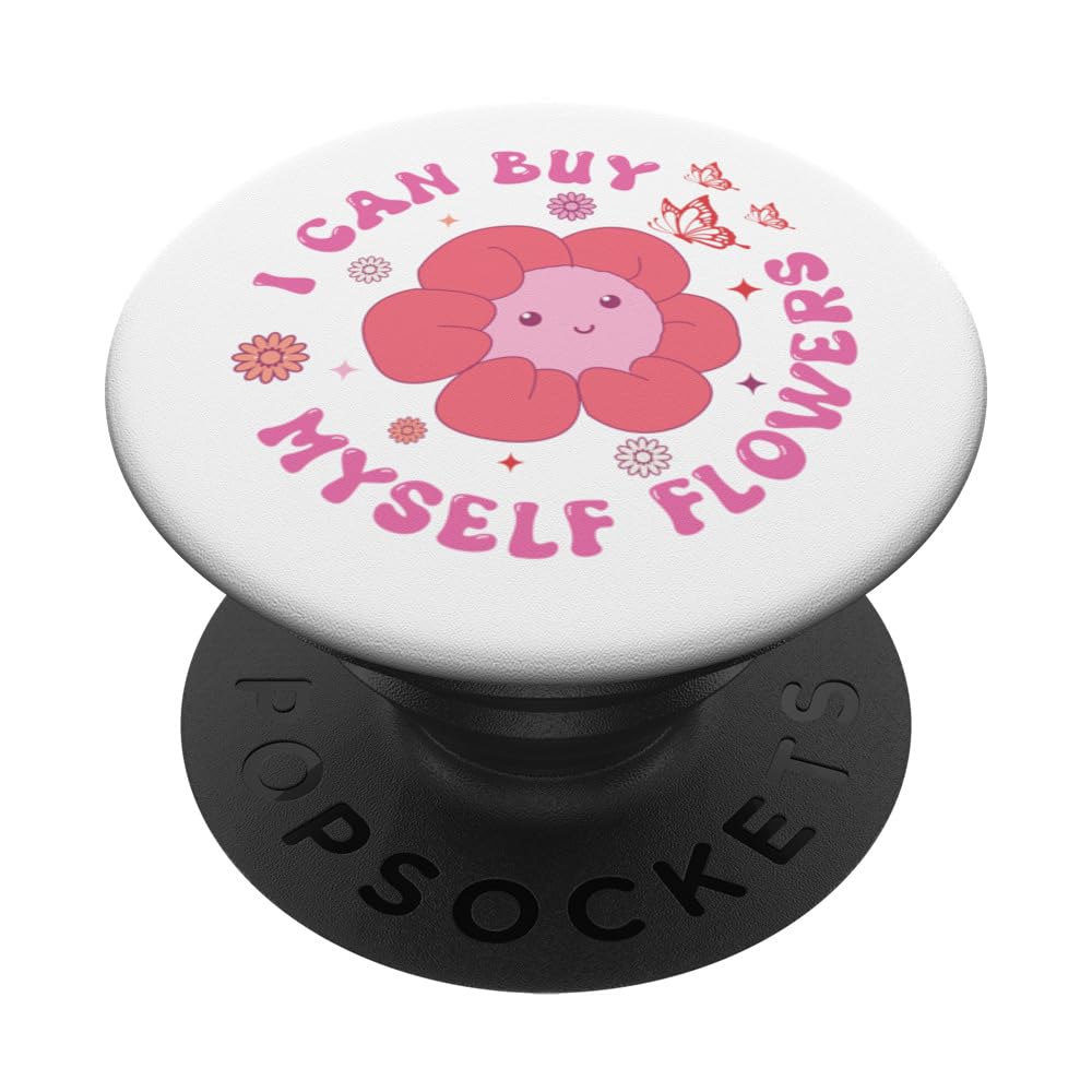 Women's I Can Buy Myself Flowers Empowerment Self-love Tee PopSockets Swappable PopGrip