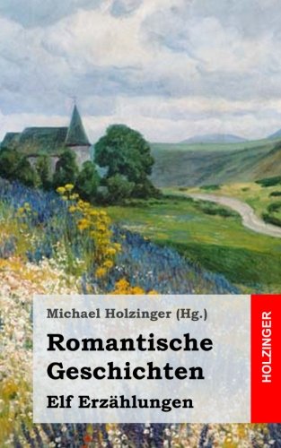 Romantische Geschichten Elf Erzählungen German Edition - 