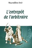 Image de L'Entrepôt de l'arbitraire: roman (French Edition)