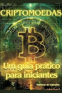 Livro CRIPTOMOEDAS: Um guia prático para iniciantes