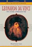 Leonardo Da Vinci: Artist, Inventor, and Renaissance Man (Makers of the Middle Ages and Renaissance)