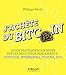 J'achète du Bitcoin : Guide pratique pour miser sur les nouveaux placements : Bitcoin, Ethereum, To by