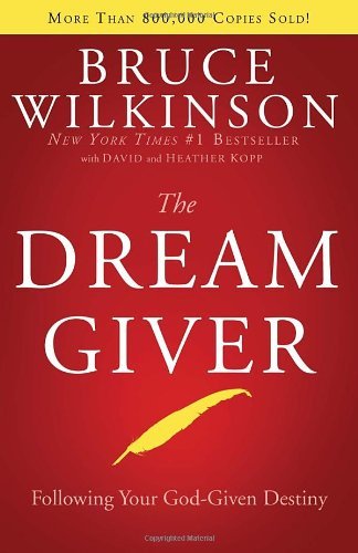 By Bruce Wilkinson - The Dream Giver (First Printing) (9/15/04)