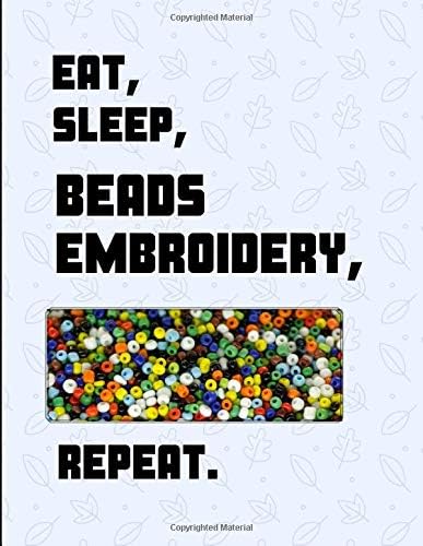 Eat, Sleep, Beads Embroidery, Repeat.: 2 in 1 Sketch & Lined Paper Note Book Paperback – 20 Dec 2018