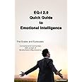 EQ-i 2.0 Quick Guide to Emotional Intelligence: The Scales and Subscales - Connections and Commentary With a Dash of Mindfulness and Neuroscience
