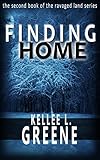 Finding Home - A Post Apocalyptic Novel (The Ravaged Land Series Book 2)