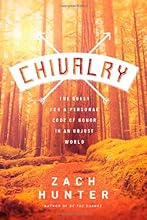 Chivalry: The Quest for a Personal Code of Honor in an Unjust World