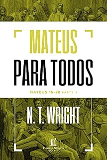 Livro Mateus para todos: Mateus 16-28 - Parte 2