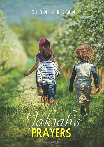 Jakiah's Prayers by Dion Crown