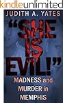 'SHE IS EVIL!': Madness And Murder In Memphis