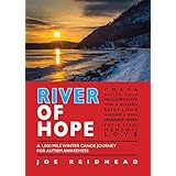 River of Hope: A 1,000 Mile Winter Canoe Journey for Autism Awareness