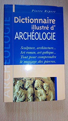 Dictionnaire illustré d'archéologie