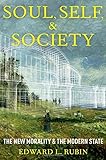 Soul, Self, and Society: The New Morality and the Modern State