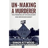 Un-Making a Murderer: The Framing of Steven Avery and Brendan Dassey