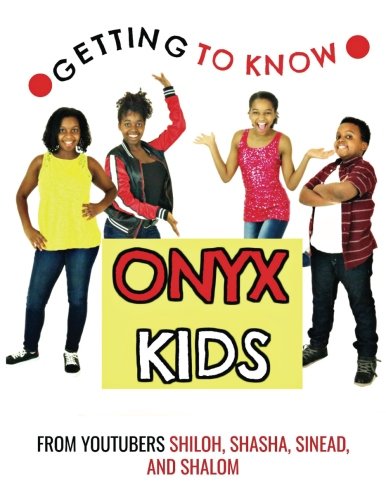 Getting To Know Onyx Kids Youtube Stars Book Review And Ratings By Kids Onyx Kids