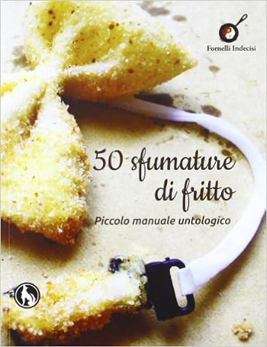 Amazon It 50 Sfumature Di Fritto Piccolo Manuale Untologico Lala P Libri