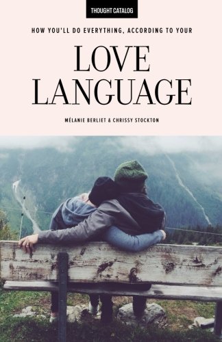 How You'll Do Everything, According To Your Love Language by Mélanie Berliet, Chrissy Stockton