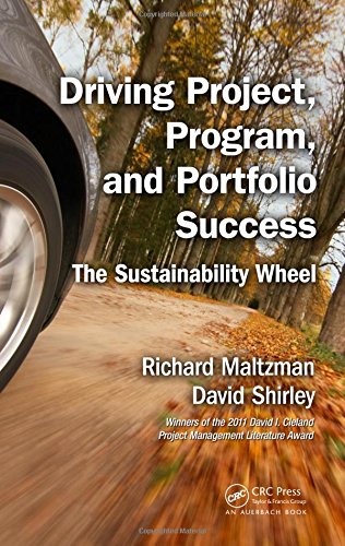Driving Project, Program, and Portfolio Success: The Sustainability Wheel, by Richard Maltzman, David Shirley