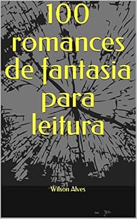 Livro 100 romances de fantasia para leitura
