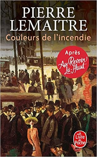 Couleurs de l'incendie, by Pierre Lemaitre Couleurs de l'incendie, by Pierre Lemaitre