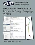 Introduction to the ANSYS Parametric Design Language (APDL): A Guide to the ANSYS Parametric Design Languag