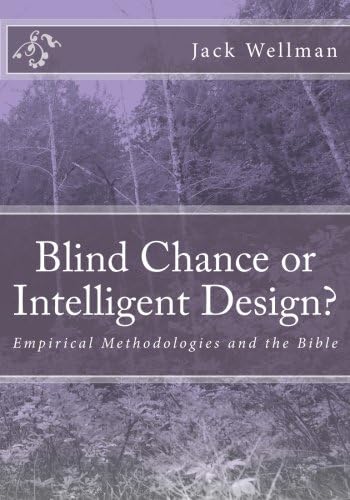Blind Chance or Intelligent Design?: Empirical Methodologies and the Bible